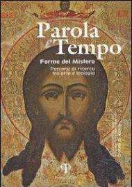 Parole e tempo, forme del mistero. Percorsi di ricerca tra arte e teologia