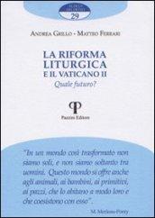 La riforma liturgica e il Vaticano II. Quale futuro?