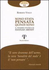 Sono stata pensata quindi sono. Il pensiero politico di Hannah Arendt