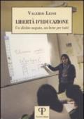 Libertà d'educazione. Un diritto negato, un bene per tutti