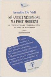 Né angeli né demoni, ma post-moderni. Il pentecostalismo contemporaneo visto di un missionario