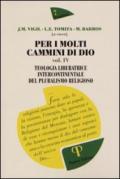 Per i molti cammini di Dio. 4.Teologia liberatrice intercontinentale del pluralismo religioso