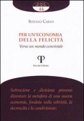 Per un'economia della felicità. Verso un mondo conviviale