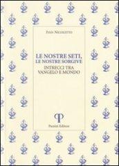 Le nostre seti, le nostre sorgive. Intrecci tra vangelo e mondo