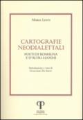 Cartografie neodialettali. Poeti di Romagna e d'altri luoghi