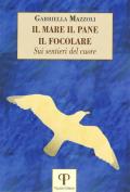 Il mare, il pane, il focolare. Sui sentieri del cuore