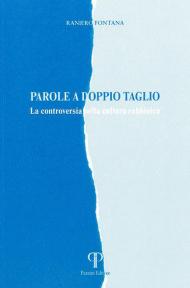 Parole a doppio taglio. La controversia nella letteratura Rabbinica. Ediz. integrale