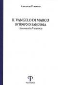 Il Vangelo di Marco. In tempo di pandemia. Un annuncio di speranza. Ediz. integrale