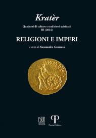 Kratèr. Quaderni di culture e tradizioni spirituali (2024). Ediz. illustrata. Vol. 3: Religioni e imperi