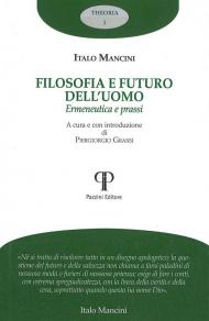 Filosofia e futuro dell'uomo. Ermeneutica e prassi
