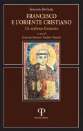 Francesco e l'oriente cristiano. Un confronto ecumenico