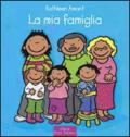 La mia famiglia. Ediz. illustrata