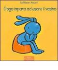Gugo impara ad usare il vasino. Ediz. illustrata