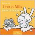 Tina e Milo fanno il bagno