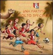 Una partita molto speciale. Ediz. illustrata