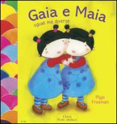 Gaia e Maia. Uguali ma diverse