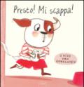 Presto! Mi scappa!