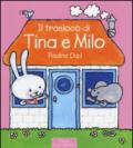 Il trasloco di Tina e Milo. Ediz. illustrata