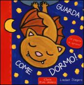 Guarda come dormo! Ediz. illustrata