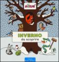 Inverno da scoprire. Ediz. illustrata