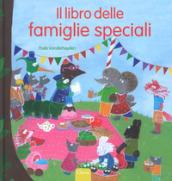 Il libro delle famiglie speciali. Ediz. a colori