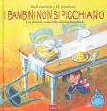 I bambini non si picchiano. Una delicata storia sulla violenza domestica. Ediz. a colori