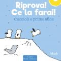 Riprova! Ce la farai! Cuccioli e prime sfide. Ediz. a colori