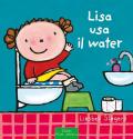 Lisa usa il water. Ediz. a colori