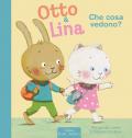 Che cosa vedono? Otto & Lina. Ediz. a colori