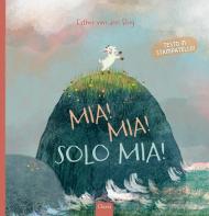 Mia! Mia! Solo mia! Ediz. a colori