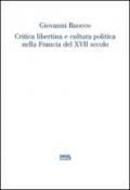 Critica libertina e cultura politica nella Francia del XVII secolo