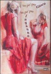 Un po' per gioco. Un po' per inganno