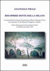 Riscoprire Monte Isola a Milano. La storia del ritrovamento del più antico affresco del lago di Iseo nel monastero di San Maurizio Maggiore a Milano...