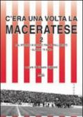 C'era una volta la Maceratese 2 dal ritorno in serie C fino al fallimento. Gli anni '70 e '80