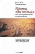 Ritorno alla bellezza. Cure oncologiche e capelli: un aiuto concreto