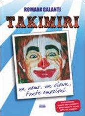 La straordinaria storia del clown Takimiri. Un uomo, un clown, tante emozioni