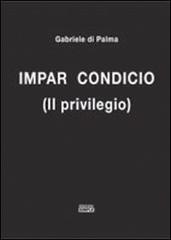 Impar condicio (il privilegio)