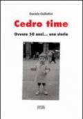 Cedro time ovvero 50 anni... Una storia