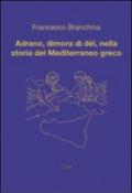Adrano, dimora di dèi, nella storia del Mediterraneo greco
