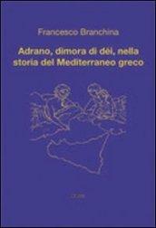 Adrano, dimora di dèi, nella storia del Mediterraneo greco