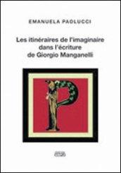 Les itinéraires de l'imaginaire dans l'écriture de Giorgio Manganelli