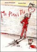Mi piaci tu