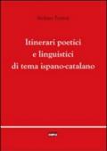 Itinerari poetici e linguistici di tema ispano-catalano