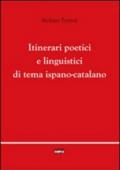 Itinerari poetici e linguistici di tema ispano-catalano