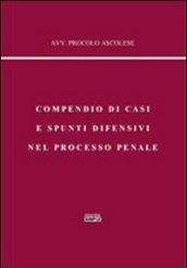 Compendio di casi e spunti difensivi nel processo penale