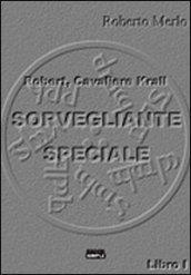 Sorvegliante speciale. Robert, Cavaliere Krall