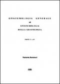 Epistemologia generale ed epistemologia della grafologia. Parte prima e seconda