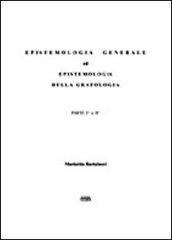 Epistemologia generale ed epistemologia della grafologia. Parte prima e seconda