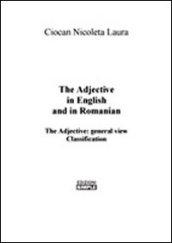 The adjective in english and in romanian. General view classification. Ediz. italiana e inglese