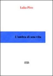 L'ombra di una vita